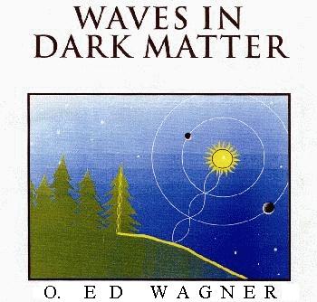 Dr. Wagner's book 'Waves in Dark Matter'